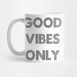 good vibes only Mug